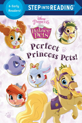 Perfect Princess Pets (Disney Princess: Palace Pets) PERFECT PRINCESS PETS (DISNEY （Step Into Reading） Random House