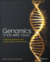 Genomics in the AWS Cloud: Analyzing Genetic Code Using Amazon Web Services GENOMICS IN THE AWS CLOUD 