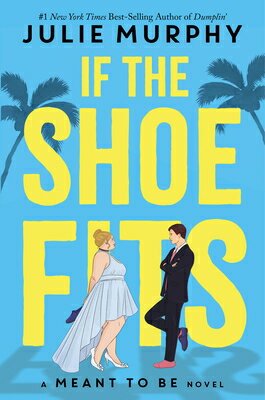 If the Shoe Fits IF THE SHOE FITS （Meant to Be） [ Julie Murphy ]