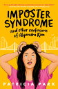 Imposter Syndrome and Other Confessions of Alejandra Kim IMPOSTER SYNDROME & OTHER CONF 