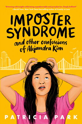 Imposter Syndrome and Other Confessions of Alejandra Kim IMPOSTER SYNDROME & OTHER CONF [ Patricia Park ]