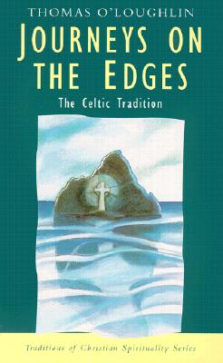 Journeys on the Edges: The Celtic Tradition JOURNEYS ON THE EDGES （Traditions of Christian Spirituality） [ Thomas O'Loughlin ]