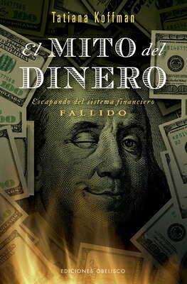 Mito del Dinero, El SPA-MITO DEL DINERO EL [ Tatiana Koffman ]