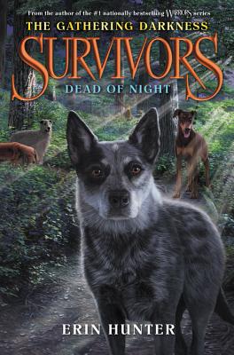 Survivors: The Gathering Darkness #2: Dead of Night SURVIVORS THE GATHERING DARKNE （Survivors: The Gathering Darkness） [ Erin Hunter ]