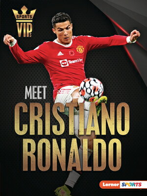 Meet Cristiano Ronaldo: World Cup Soccer Superstar MEET CRISTIANO RONALDO （Sports Vips (Lerner (Tm) Sports)） [ David Stabler ]