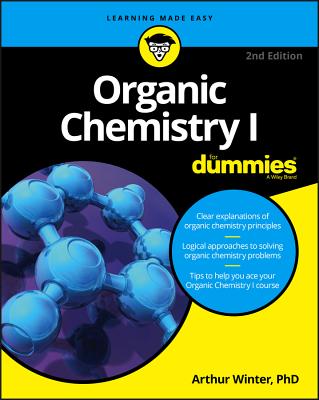 Organic Chemistry I for Dummies ORGANIC CHEMISTRY I FOR DUMMIE （For Dummies (Lifestyle)） Arthur Winter