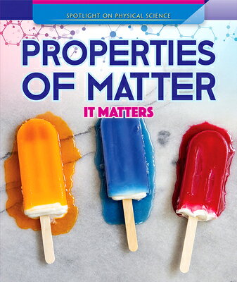 Properties of Matter: It Matters PROPERTIES OF MATTER IT MATTER （Spotlight on Physical Science） 