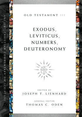 Exodus, Leviticus, Numbers, Deuteronomy: Volume 3 Volume 3 COMT-ACCS EXODUS LEVITICUS NUM （Ancient Christian Commentary on Scripture） 