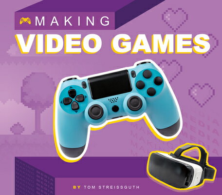 Making Video Games MAKING VIDEO GAMES （Making Media） [ Tom Streissguth ]