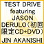 TEST DRIVE featuring JASON DERULOʽCD+DVD [ JIN AKANISHI ]פ򸫤