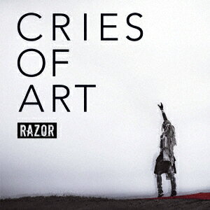 CRIES OF ART [ RAZOR ]