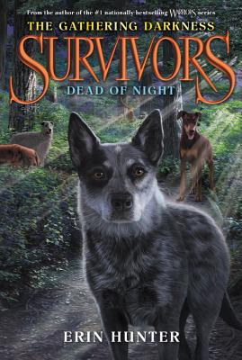 Survivors: The Gathering Darkness #2: Dead of Night SURVIVORS THE GATHERING DARKNE （Survivors: The Gathering Darkness） [ Erin Hunter ]
