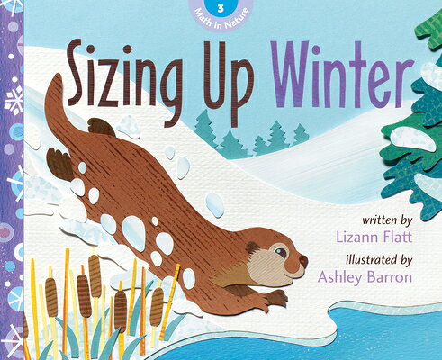 Sizing Up Winter SIZING UP WINTER （Math in Nature） [ Lizann Flatt ]