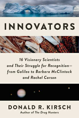 楽天楽天ブックスInnovators: 16 Visionary Scientists and Their Struggle for Recognition--From Galileo to Barbara McCl INNOVATORS [ Donald R. Kirsch ]