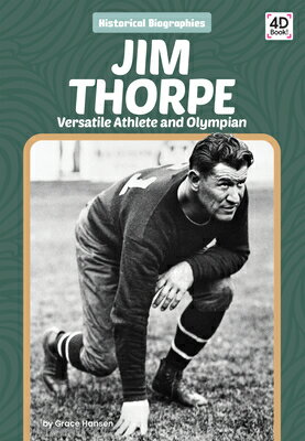 Jim Thorpe: Versatile Athlete and Olympian: Versatile Athlete and Olympian JIM THORPE VERSATILE ATHLETE & （Historical Biographies） [ Grace Hansen ]