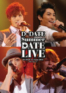 D☆DATE 1st Tour 2011 Summer DATE LIVE～手をつないで～【初回生産限定】 [ D☆DATE ]