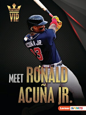Meet Ronald Acua Jr.: Atlanta Braves Superstar MEET RONALD ACUNA JR （Sports Vips (Lerner (Tm) Sports)） [ Heather E. Schwartz ]