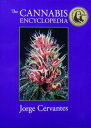 The Cannabis Encyclopedia: The Definitive Guide to Cultivation Consumption of Medical Marijuana CANNABIS ENCY Jorge Cervantes