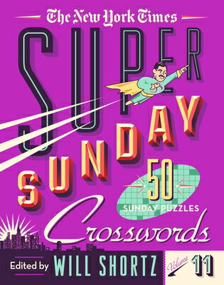The New York Times Super Sunday Crosswords Volume 11: 50 Sunday Puzzles NYT SUPER SUNDAY CROSSWORDS V1 [ New York Times ]