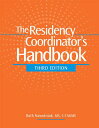 The Residency Coordinator's Handbook, Third Edition RESIDENCY COORDINATORS HANDBK [ Ruth Nawotniak ]