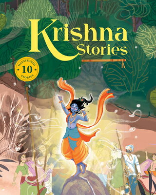 Krishna Stories: Krishna Stories: 10 Illustrated Tales of Lord Krishna for Children Ages 5+ Hindu My KRISHNA STORIES 