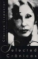 Clarice Lispector was a born writer....she writes with sensuous verve, bringing her earliest passions into adult life intact, along with a child's undiminished capacity for wonder." The New York Times Book Review