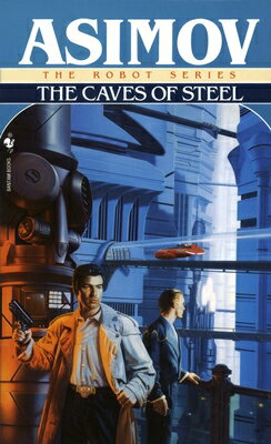 The Caves of Steel CAVES OF STEEL （Robot） [ Isaac Asimov ]