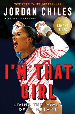 I'm That Girl: Living the Power of My Dreams IM THAT GIRL [ Jordan Chiles ]