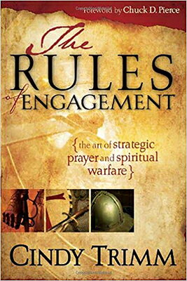 Rules of Engagement: The Art of Strategic Prayer and Spiritual Warfare RULES OF ENGAGEMENT [ Cindy Trimm ]