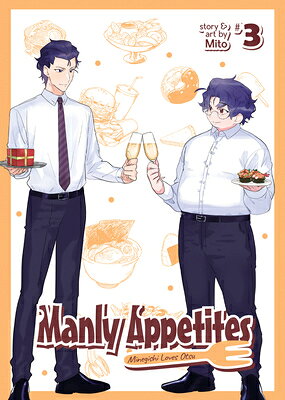 Manly Appetites: Minegishi Loves Otsu Vol. 3 MANLY APPETITES MINEGISHI LOVE （Manly Appetites: Minegishi Loves Otsu） [ Mito ]