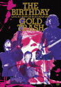 LIVE AT NIPPON BUDOKAN 2015 “GOLD TRASH THE BIRTHDAY