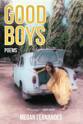 Good Boys: Poems GOOD BOYS [ Megan Fernandes ]