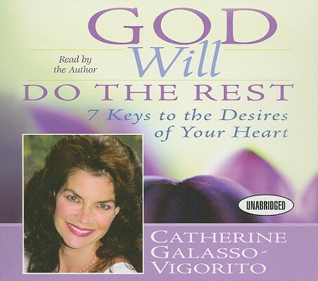 God Will Do the Rest: 7 Keys to the Desires of Your Heart GOD WILL DO THE REST 7D （Your Coach in a Box） [ Catherine Galasso-Vigorito ]