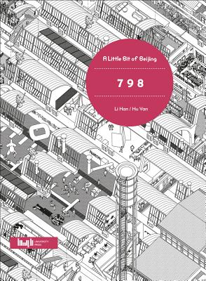 A Little Bit of Beijing: 798 LITTLE BIT OF BEIJING 798 [ Li Han ]