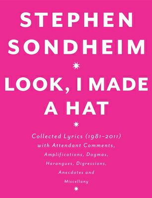 Look, I Made a Hat: Collected Lyrics (1981-2011) with Attendant Comments, Amplifications, Dogmas, Ha