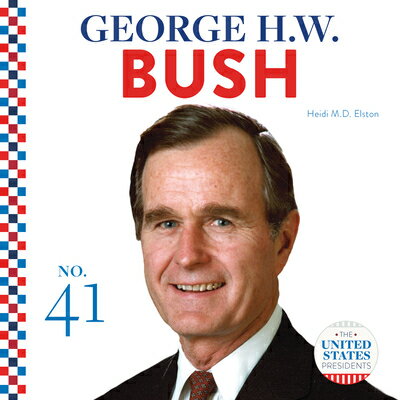 George H.W. Bush GEORGE HW BUSH （United States Presidents (Cb)） [ Heidi M. D. Elston ]