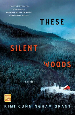 These Silent Woods THESE SILENT WOODS [ Kimi Cunningham Grant ]