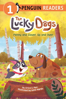 Penny and Clover, Up and Over PENNY & CLOVER UP & OVER （The Lucky Dogs） [ Erica S. Perl ]