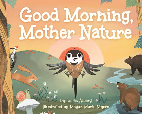 Good Morning, Mother Nature GOOD MORNING MOTHER NATURE （Nature Time） [ Lucas Alberg ]