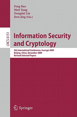 This book constitutes the thoroughly refereed post-conference proceedings of the 4th International Conference on Information Security and Cryptology, Inscrypt 2009, held in Beijing, China, in December 2009. The 22 revised full papers and 10 short papers presented were carefully reviewed and selected from 147 submissions. The papers are organized in topical sections on cryptanalysis; signature and signcryption; key exchange; private computations; cipher design and analysis; public key cryptography; network and system security; hardware security; and web security.