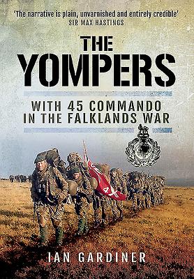 The Yompers: With 45 Commando in the Falklands War YOMPERS [ Ian Gardiner ]