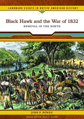 Black Hawk and the War of 1832 reveals how the Black Hawk War culminated in a final battle that was so brutal that many local tribes fled to the West.