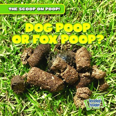 Dog Poop or Fox Poop? DOG POOP OR FOX POOP （The Scoop on Poop!） [ George Fittleworth ]