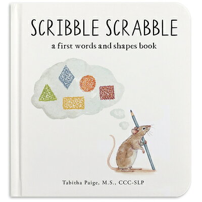 Scribble Scrabble: A Board Book of First Words and Shapes for Growing Minds (a Wishy Washy Sequel) SCRIBBLE SCRABBLE （Tabitha Paige Children 039 s Book） Tabitha Paige, MS CCC-SLP
