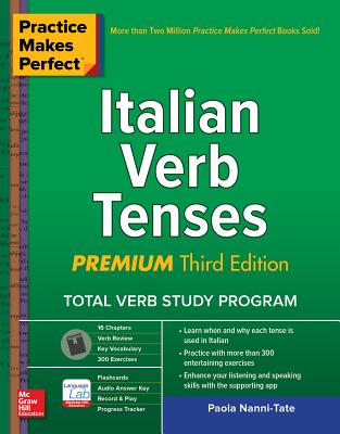 Practice Makes Perfect: Italian Verb Tenses, Premium Third Edition PRAC MAKES PERFECT ITALIAN VER [ Paola Nanni-Tate ]