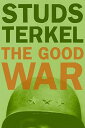 GOOD WAR(B) STUDS TERKEL