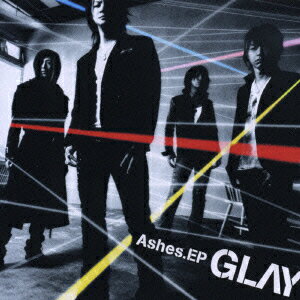 Ashes.EP [ GLAY ]