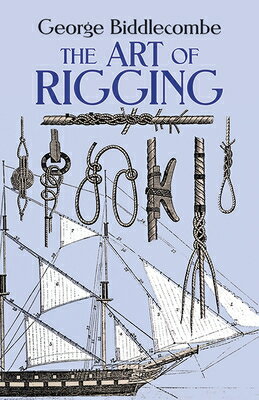 ART OF RIGGING,THE(P) [ GEORGE BIDDLECOMBE ]