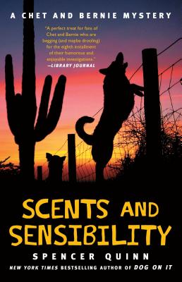Scents and Sensibility: A Chet and Bernie Mystery SCENTS & SENSIBILITY （Chet and Bernie Mystery） [ Spencer Quinn ]