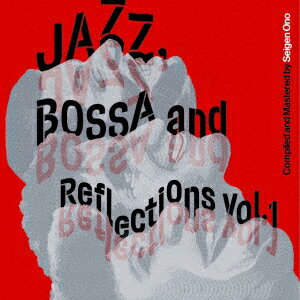 Jazz, Bossa and Reflections Vol.1